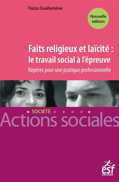 Faits religieux et laïcité : le travail social à l'épreuve : repères pour une pratique professionnelle