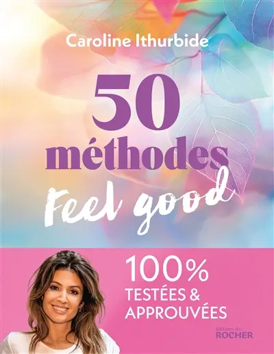 Nuances de bien-être : 50 méthodes feel good testées et approuvées