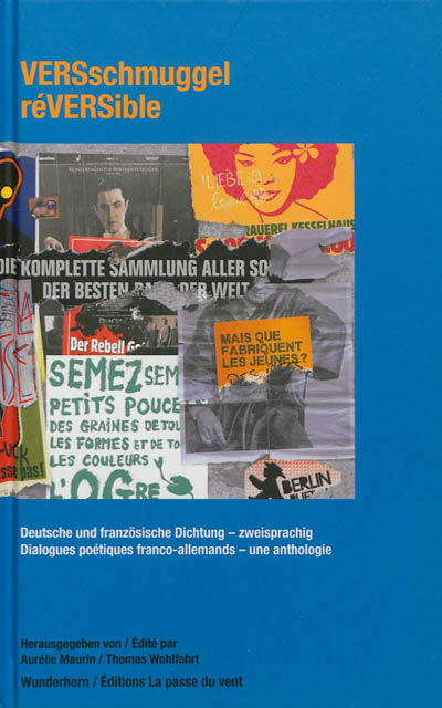 Versschmuggel : deutsche und französische Dichtung : zweisprachig. Réversible : dialogues poétiques franco-allemands : une anthologie