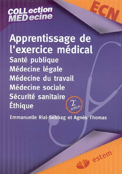 Apprentissage de l'exercice médical : santé publique, médecine légale, médecine du travail, médecine sociale, sécurité sanitaire, éthique