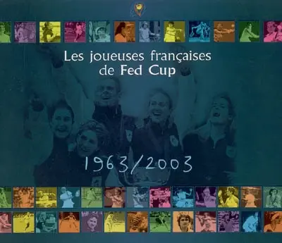 Les joueuses françaises de Fed Cup, 1963-2003