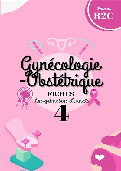 Gynécologie-obstétrique : fiches : format R2C