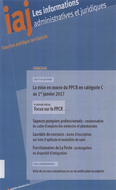 Informations administratives et juridiques, n° 10 (2016). La mise en oeuvre du PPCR en catégorie C au 1er janvier 2017 : focus sur le PPCR