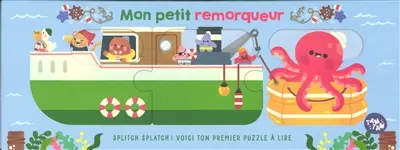 Mon petit remorqueur : Splitch Splatch ! : voici ton premier puzzle à lire