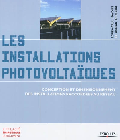 Les installations photovoltaïques : conception et dimensionnement des installations raccordées au réseau