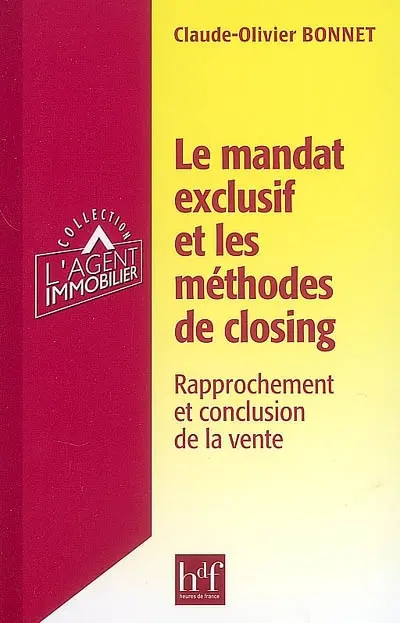 Le mandat exclusif et les méthodes de closing : rapprochement et conclusion de la vente
