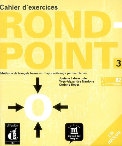 Rond-point 3 (B2, cadre européen commun de référence), cahier d'exercices : méthode de français basée sur l'apprentissage par les tâches