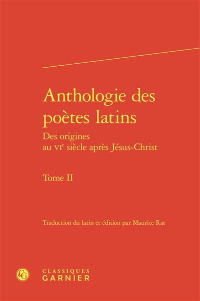 Anthologie des poètes latins : des origines au VIe siècle après Jésus-Christ. Vol. 2