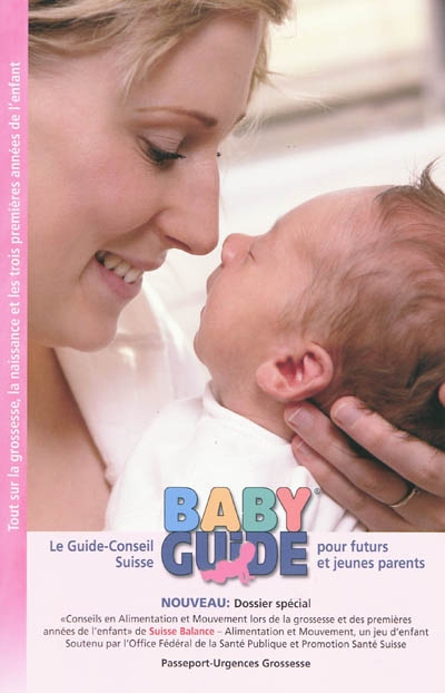 Baby guide : le guide-conseil suisse pour les futurs et jeunes parents