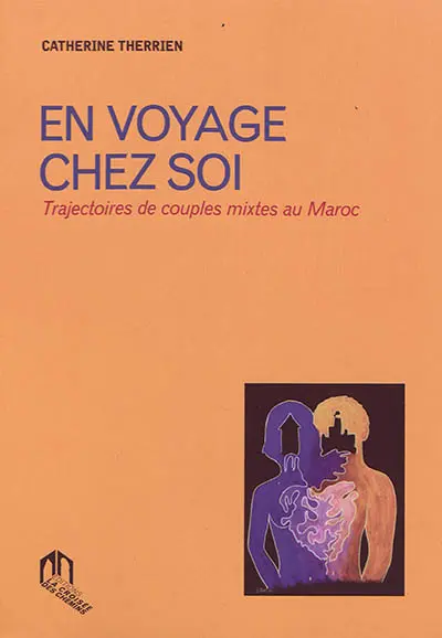 En voyage chez soi : trajectoires de couples mixtes au Maroc
