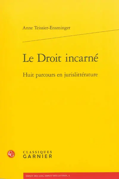 Le droit incarné : huit parcours en jurislittérature
