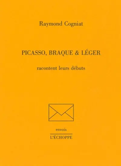 Picasso, Braque & Léger racontent leurs débuts