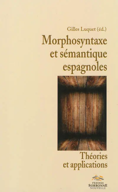 Morphosyntaxe et sémantique espagnoles : théories et applications