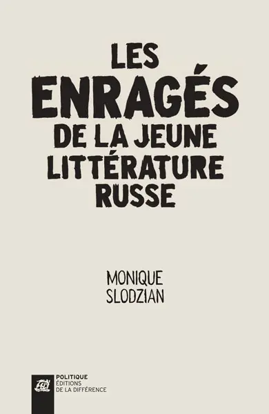 Les enragés de la jeune littérature russe