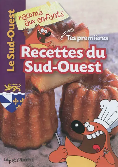 Tes premières recettes du Sud-Ouest. Vol. 1