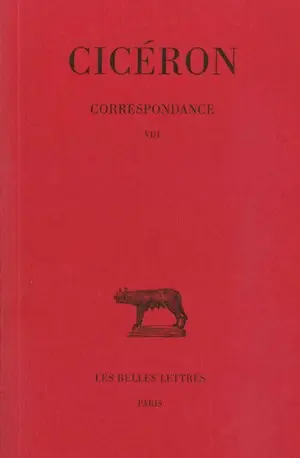 Correspondance. Vol. 8. Lettres DLXXXVII-DCCVI