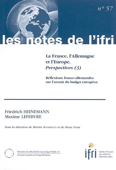 La France, l'Allemagne et l'Europe : perspectives. Vol. 3. Réflexions franco-allemandes sur l'avenir du budget européen