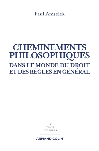 Cheminements philosophiques : dans le monde du droit et des règles en général