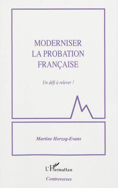Moderniser la probation française : un défi à relever !