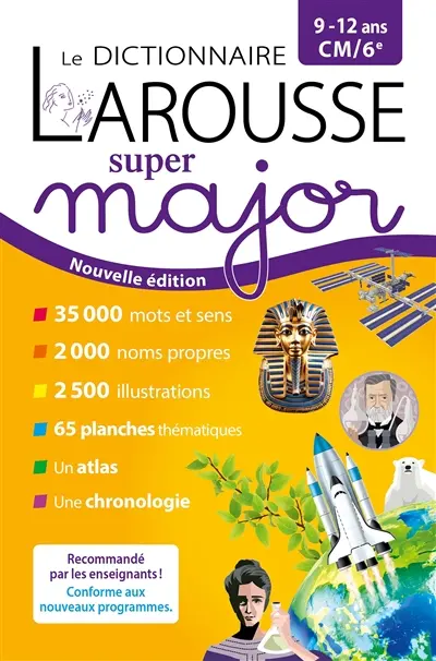 Le dictionnaire Larousse super major, 9-12 ans, CM-6e Le dictionnaire Larousse super major, 9-12 ans, CM-6e