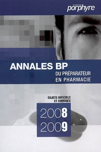 Annales BP du préparateur en pharmacie : sujets officiels et corrigés 2008-2009