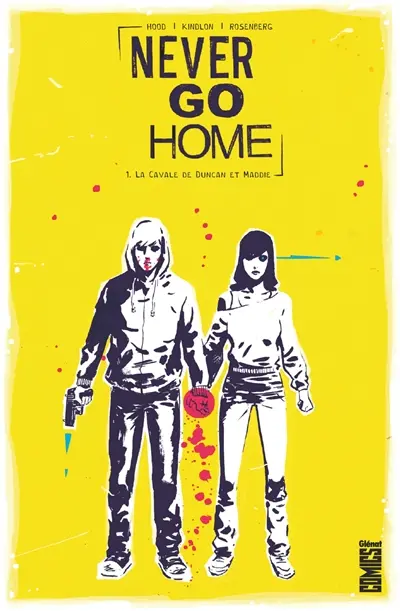 Never go home. Vol. 1. La cavale de Duncan et Maddie