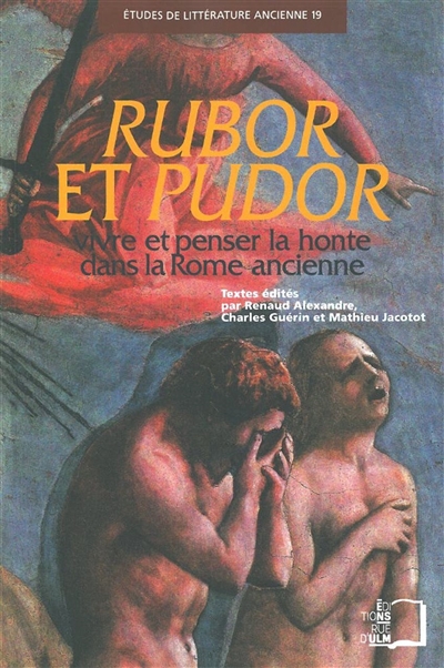 Rubor et Pudor : vivre et penser la honte dans la Rome ancienne
