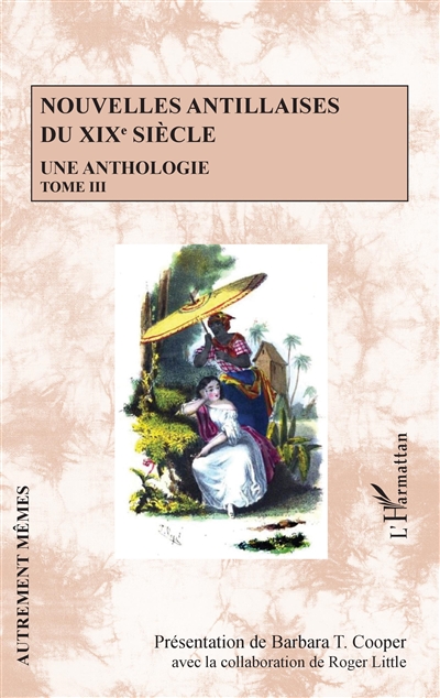 Nouvelles antillaises du XIXe siècle : une anthologie. Vol. 3