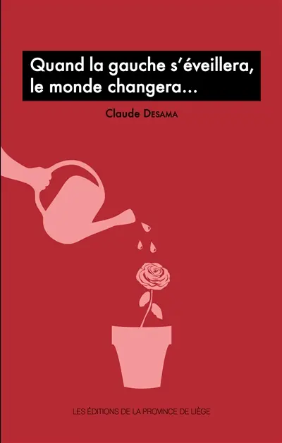 Quand la gauche s'éveillera, le monde changera...