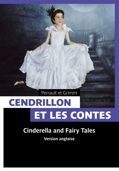 Cendrillon et les contes. Cinderella and Fairy Tales