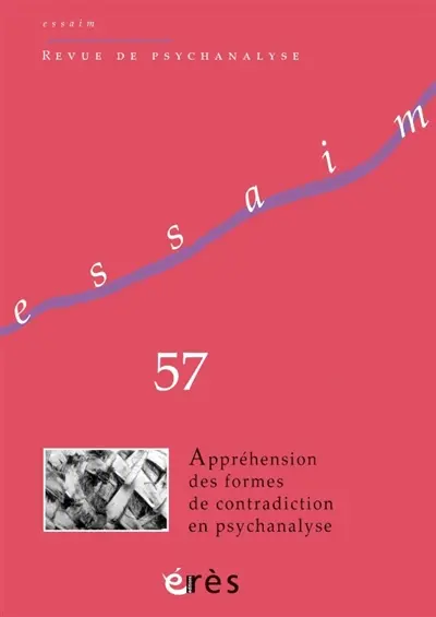 Essaim, n° 57. Appréhension des formes de contradiction en psychanalyse