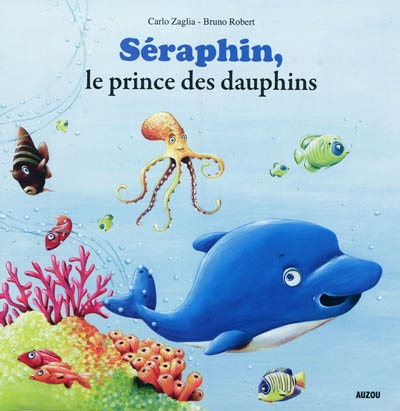 Séraphin, le prince des dauphins