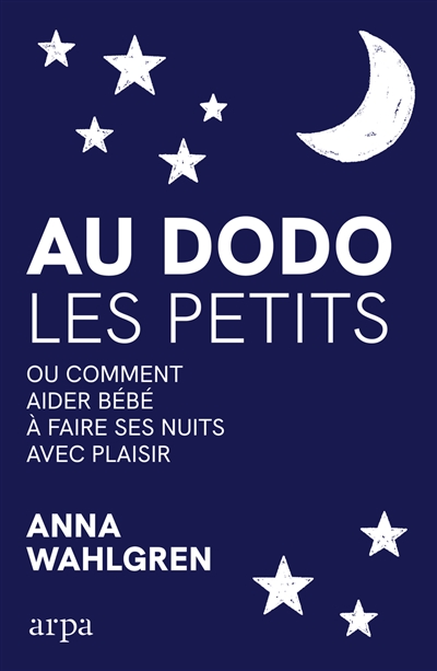 Au dodo les petits : comment aider bébé à faire ses nuits avec plaisir