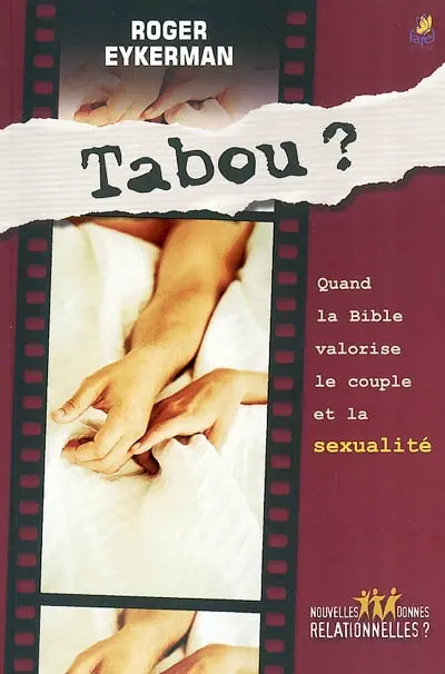 Tabou ? : quand la Bible valorise le couple et la sexualité