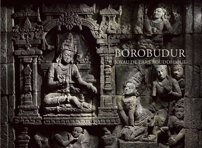 Borobudur, joyau de l'art bouddhique