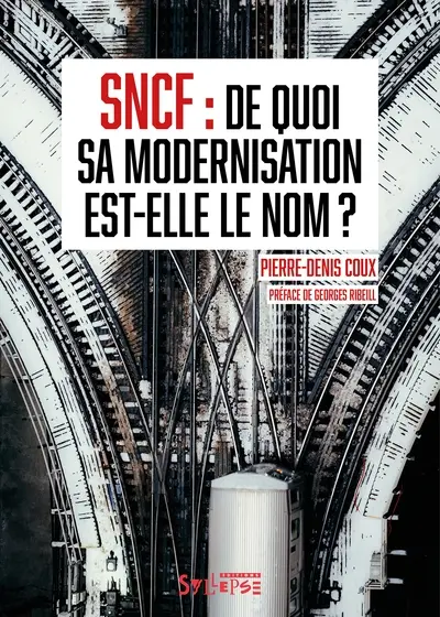 SNCF : de quoi sa modernisation est-elle le nom ?