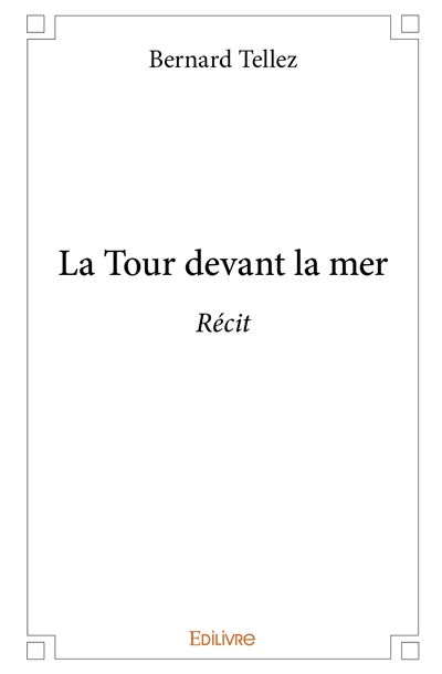 La tour devant la mer : Récit