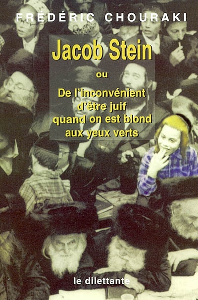 Jacob Stein ou De l'inconvénient d'être juif quand on est blond aux yeux verts