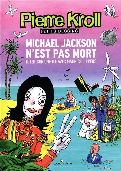 Petits dessins. Michael Jackson n'est pas mort, il est sur une île avec Maurice Lippens