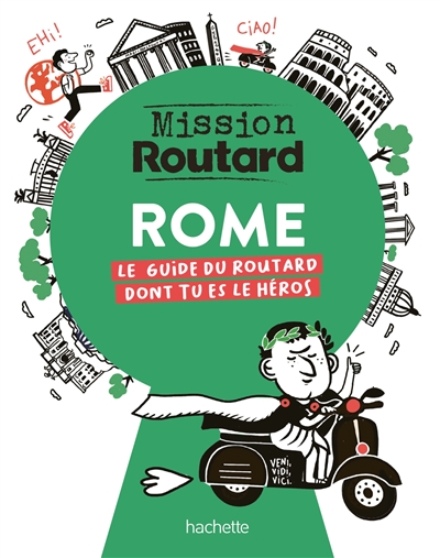 Rome, mission routard : le guide du routard dont tu es le héros