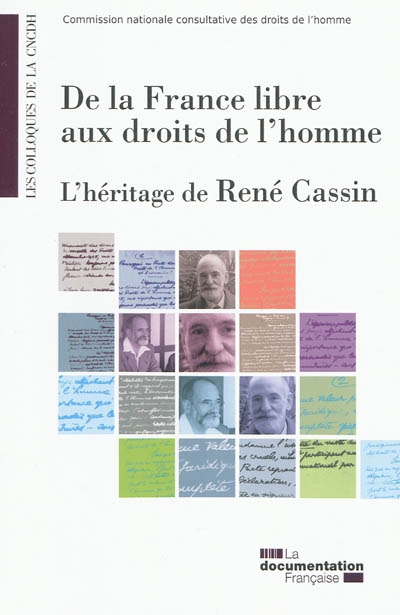 De la France libre aux droits de l'homme : l'héritage de René Cassin : actes du colloque, 28 octobre 2008 au Palais-Royal à Paris