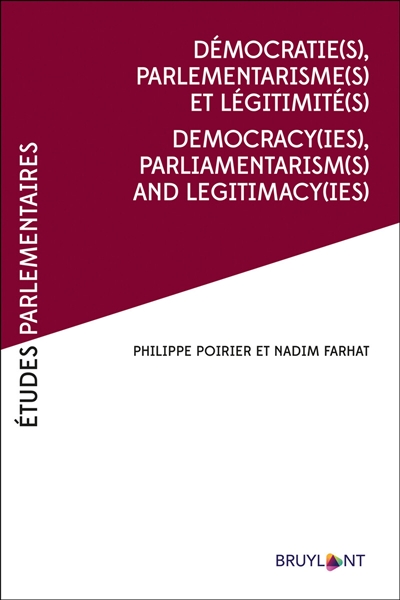 démocratie(s), parlementarisme(s) et légitimité(s). democracy(ies), parliamentarism(s) and legitimacy(ies)