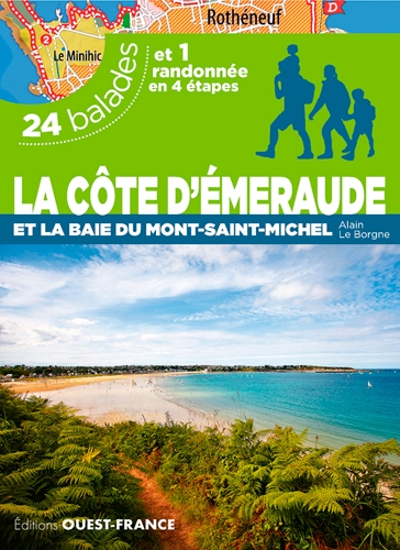 La Côte d'Emeraude et la baie du Mont-Saint-Michel : 24 balades et 1 randonnée en 4 étapes