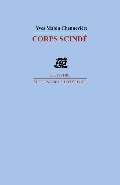 Corps scindé : poème