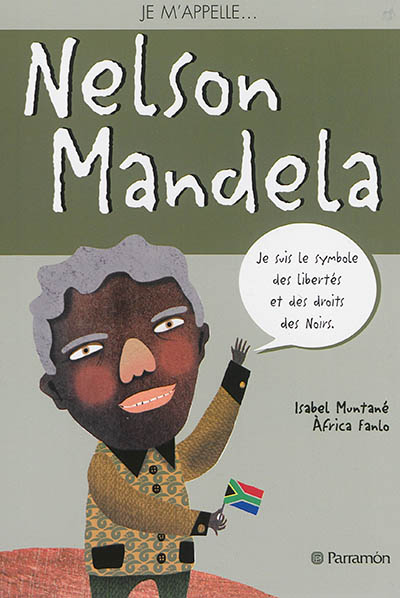 Je m'appelle... Nelson Mandela