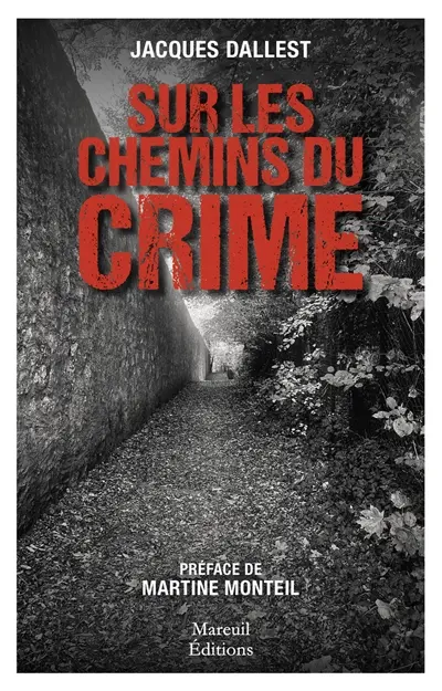 Sur les chemins du crime : le sang n'a qu'une couleur, le meurtre en a de multiples