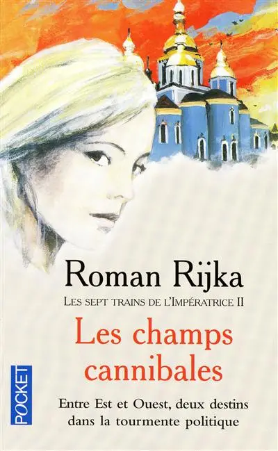 Les sept trains de l'impératrice. Vol. 2. Les champs cannibales
