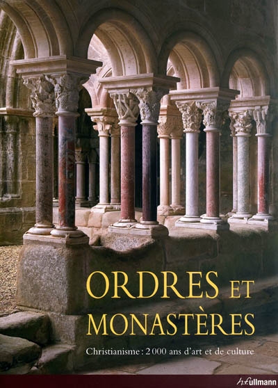 Ordres et monastères : christianisme, 2.000 ans d'art et de culture