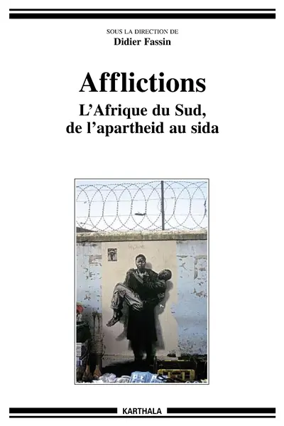 Afflictions : l'Afrique du Sud, de l'apartheid au sida