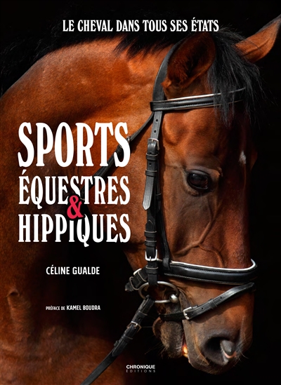 Sports équestres & hippiques : le cheval dans tous ses états